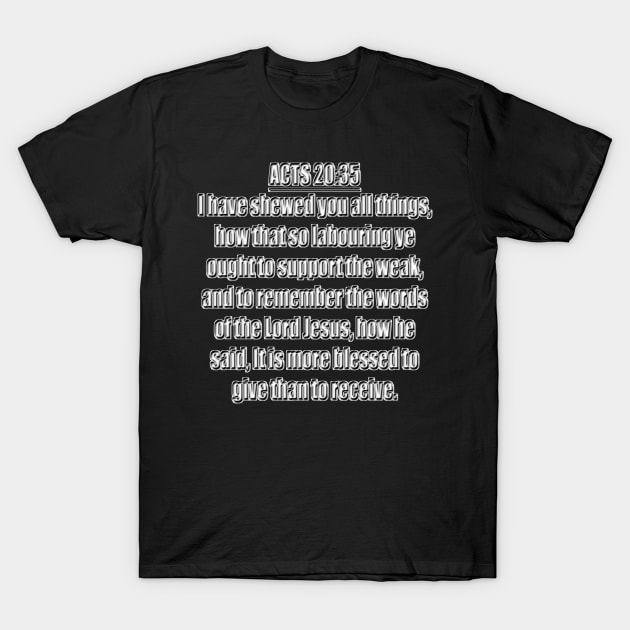 Acts 20:35 T-Shirt by Holy Bible Verses